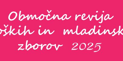 OBMOČNI REVIJI PEVSKIH ZBOROV